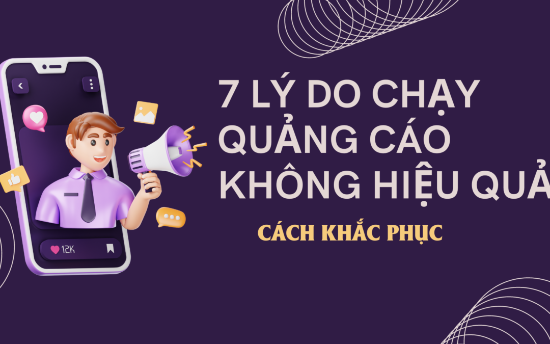 7 lý do khiến cho bạn chạy quảng cáo không hiệu quả