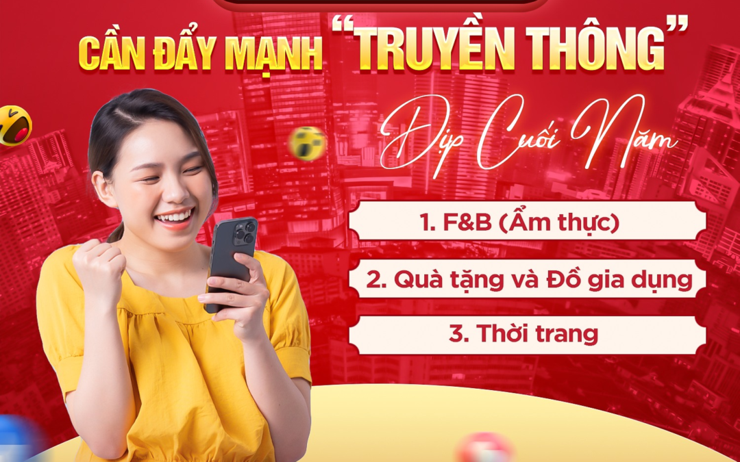 TOP NHỮNG NGÀNH CẦN ĐẨY MẠNH TRUYỀN THÔNG DỊP CUỐI NĂM!